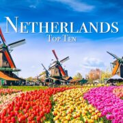 Top 10 Places To Visit in The Netherlands - Travel Guide