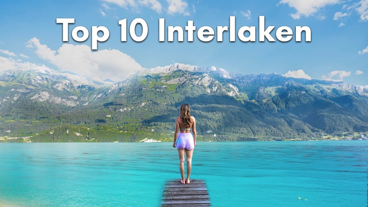 Interlaken Travel Guide – 10 Experiences YOU MUST DO in 2025